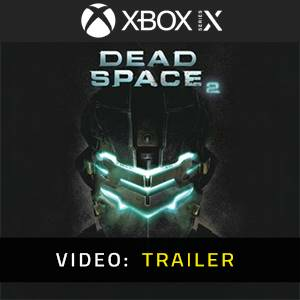 Dead Space 2 Xbox Series - Video Trailer