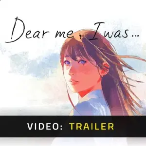 Dear me, I was - Trailer