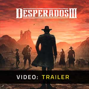 Desperados 3 Video Trailer