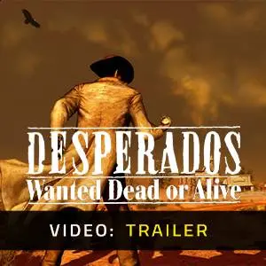 Desperados: Wanted Dead or Alive - Trailer