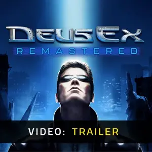 Deus Ex Remastered - Video Trailer