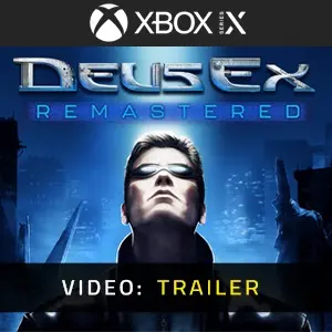 Deus Ex Remastered Xbox Series - Video Trailer