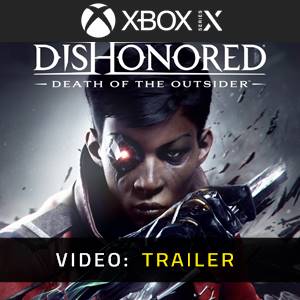 Dishonored Death of the Outsider Video Trailer