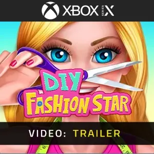 DIY Fashion Star Xbox Series - Trailer Video