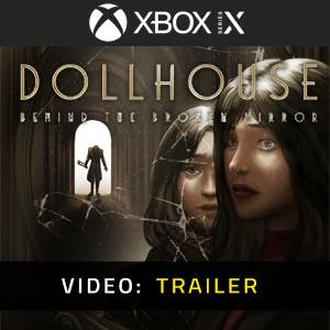 Dollhouse Behind the Broken Mirror Xbox Series X