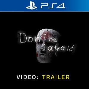 Don’t Be Afraid Playstation 4