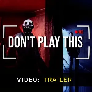 Don’t Play This - Video Trailer