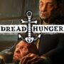 Dread Hunger Ends Early Access Run This November