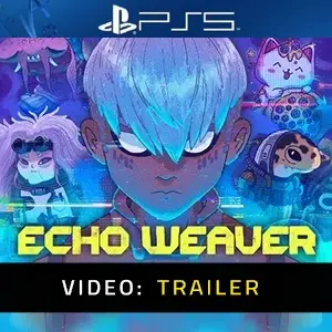 Echo Weaver PS5 - Trailer