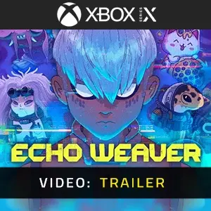 Echo Weaver Xbox Series - Trailer