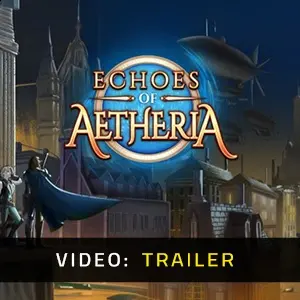 Echoes of Aetheria - Video Trailer