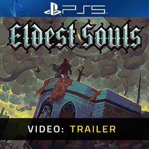 Eldest Souls PS5 Video Trailer