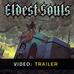 Eldest Souls Video Trailer