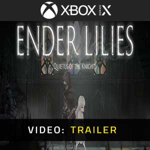 ENDER LILIES Quietus of the Knights Xbox Series Trailer
