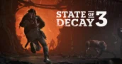 State of Decay 3 Early Gameplay Shows a Massive Leap for Survival Co-Op
