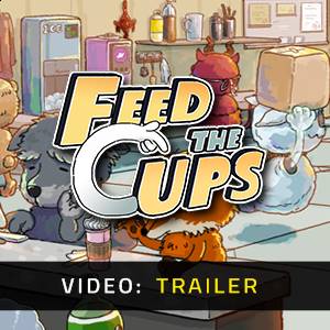 Feed the Cups - Video Trailer