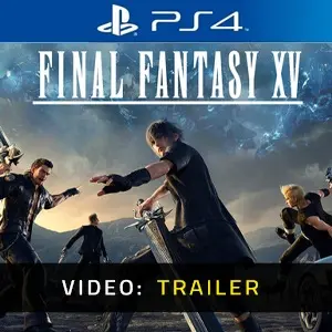 Final Fantasy 15 PS4 - Video Trailer