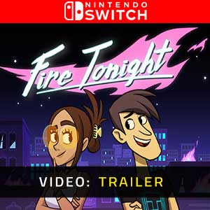 Fire Tonight Nintendo Switch Video Trailer