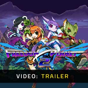 Freedom Planet 2 - Video Trailer