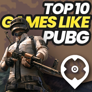 10 Best Games Like PUBG