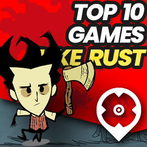 Top 10 Games like Rust