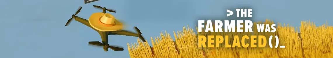 MANAGE A FARM BY PROGRAMMING A DRONE IN THE FARMER WAS REPLACED MANAGE A FARM BY PROGRAMMING A DRONE IN THE FARMER WAS REPLACED