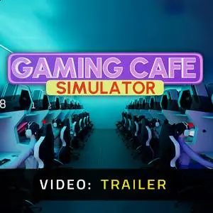 Gaming Cafe Simulator - Video Trailer