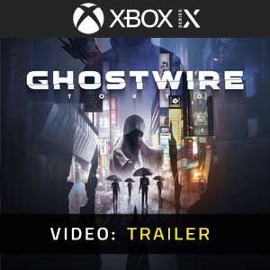 Ghostwire Tokyo Xbox Series X Video Trailer