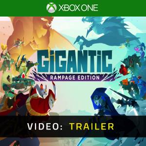 Gigantic: Rampage Edition Xbox One - Video Trailer