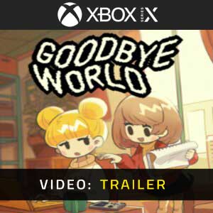 Goodbye World Video Trailer