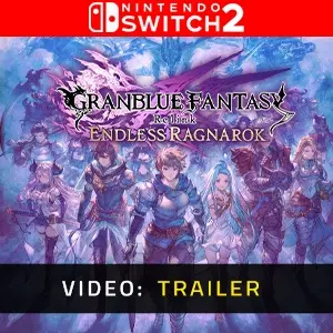 Granblue Fantasy Relink Endless Ragnarok Nintendo - Trailer