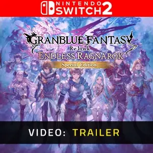 Granblue Fantasy: Relink - Endless Ragnarok Upgrade Kit (Special Edition) Nintendo Switch 2 - Video Trailer