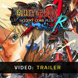 Guilty Gear XX Accent Core Plus R Video Trailer