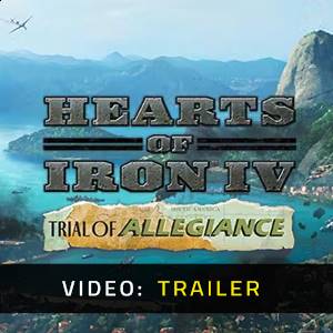 Hearts of Iron 4 Trial of Allegiance Video Trailer