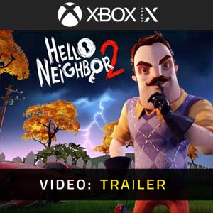 Hello Neighbor 2 Xbox Series Video Trailer