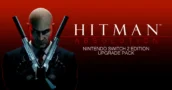 Claim the Hitman Absolution Switch 2 upgrade free without owning the game