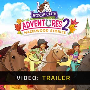 Horse Club Adventures 2 Hazelwood Stories - Video Trailer