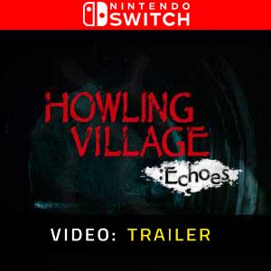 Howling Village Echoes Nintendo Switch Video Trailer