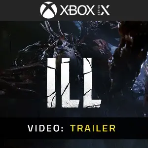 ILL Xbox Series – Trailer