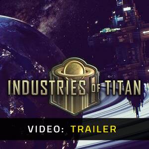 Industries of Titan - Trailer