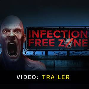 Infection Free Zone - Trailer