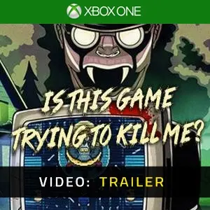 Is this Game Trying to Kill Me? Xbox One - Video Trailer