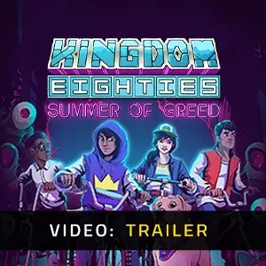 Kingdom Eighties Summer of Greed Video Trailer