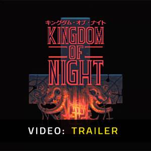 Kingdom of Night Video Trailer