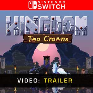 Kingdom Two Crowns Nintendo Switch Video Trailer