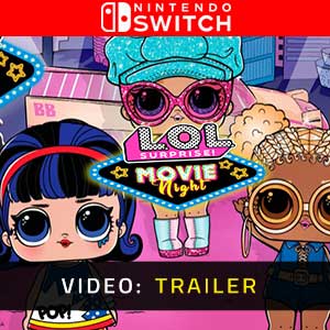 L.O.L. Surprise! Movie Night Nintendo Switch Video Trailer