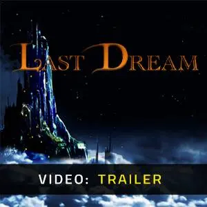 Last Dream Video Trailer