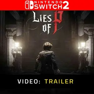 Lies Of P Nintendo Switch 2 Video Trailer