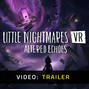 Little Nightmares VR: Altered Echoes – Trailer
