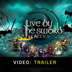 Live by the Sword Tactics - Video Trailer